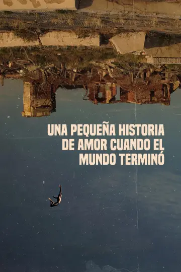Постер до фильму"Una pequeña historia de amor cuando el mundo terminó" #1200947