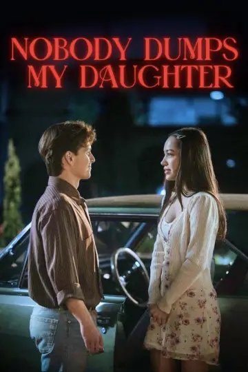 Постер до фильму"Nobody Dumps My Daughter" #607794