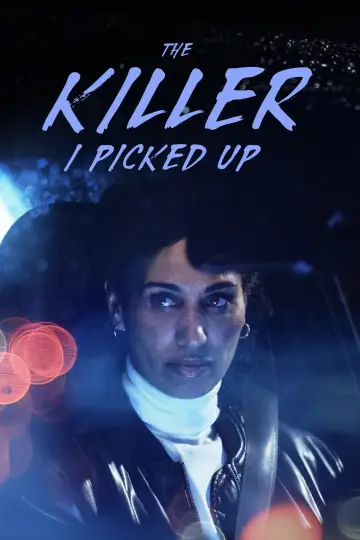 The Killer I Picked Up постер