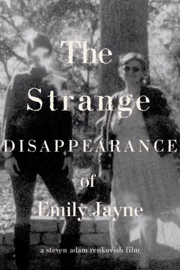 Постер до фильму"The Strange Disappearance of Emily Jayne" #1201342