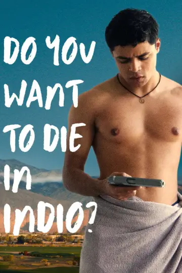 Постер до фильму"Do You Want to Die in Indio?" #1183499