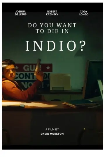 Постер до фильму"Do You Want to Die in Indio?" #1183500