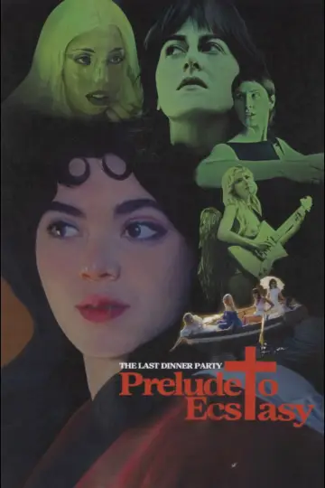 Постер до фильму"The Last Dinner Party: Prelude to Ecstasy" #1190529