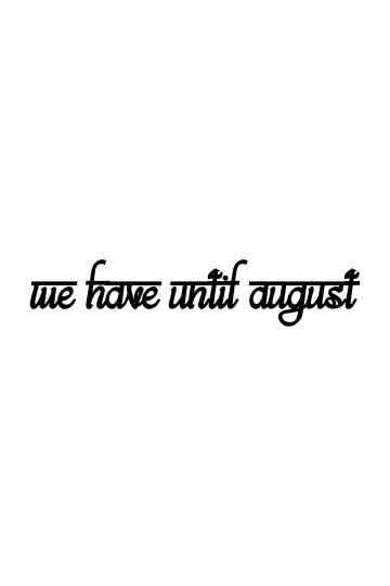 Постер до фильму"We Have Until August" #558639