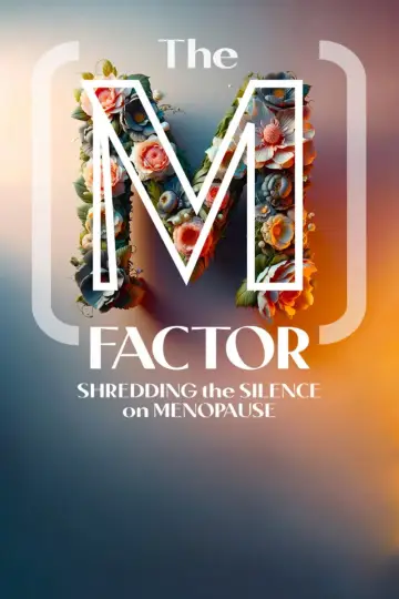 Постер до фильму"The M Factor: Shredding the Silence on Menopause" #1175842