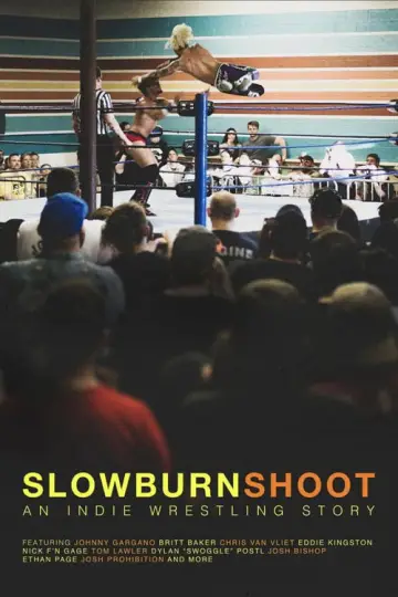 Постер до фільму "Slowburn Shoot: An Indie Wrestling Story" #1149025