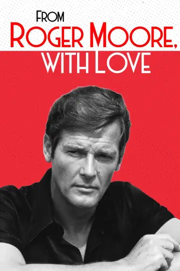 Постер до фильму"From Roger Moore with Love" #704281