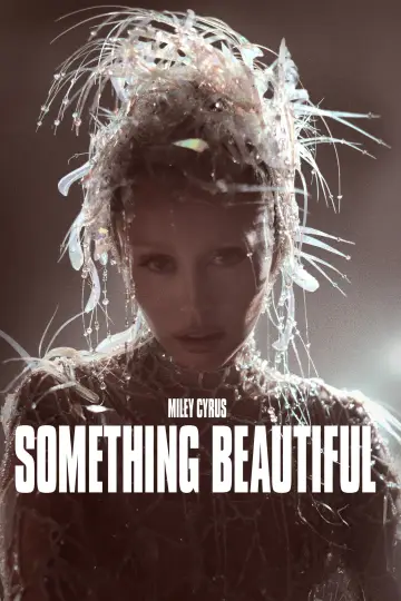 Постер до фильму"Miley Cyrus: Something Beautiful" #713946