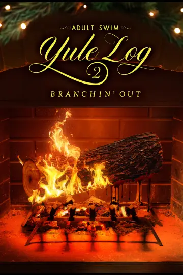 Постер до фильму"Adult Swim Yule Log 2: Branchin