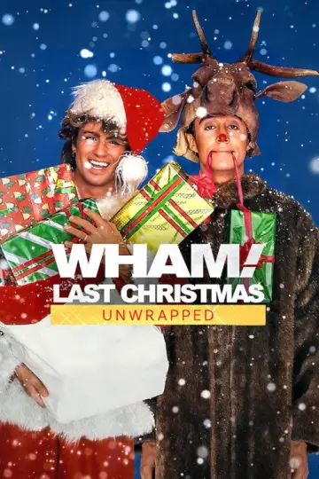 Wham!: Last Christmas Unwrapped постер