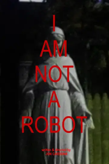 Постер до фильму"I AM NOT A ROBOT" #734888