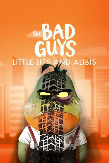 Постер до фильму"The Bad Guys: Little Lies and Alibis" #666112