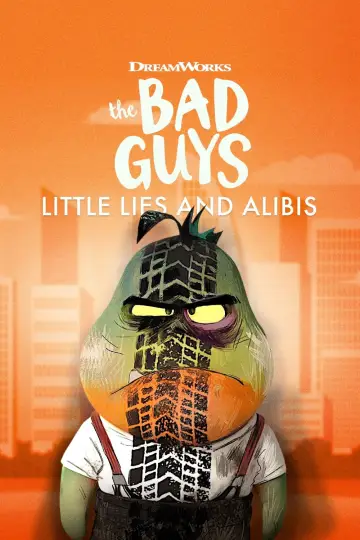 The Bad Guys: Little Lies and Alibis