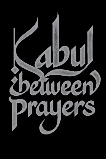Постер до фільму "Kabul, Between Prayers" #685087
