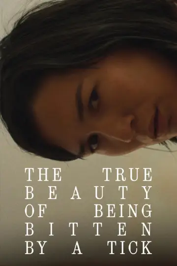 Постер до фильму"The True Beauty of Being Bitten by a Tick" #855340