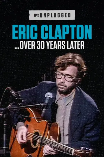 Постер до фільму "Eric Clapton Unplugged… Over 30 Years Later" #879987