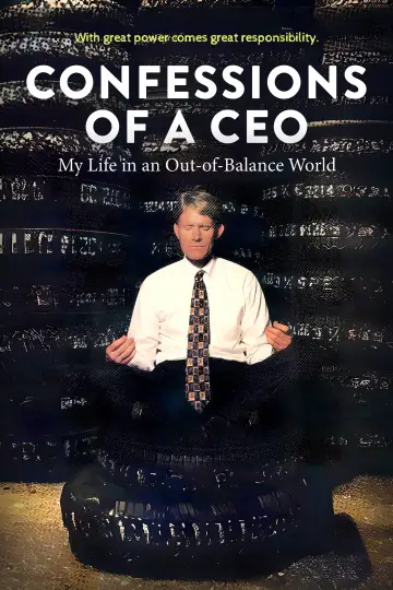 Confessions of a CEO: My Life in an Out-of-Balance World постер