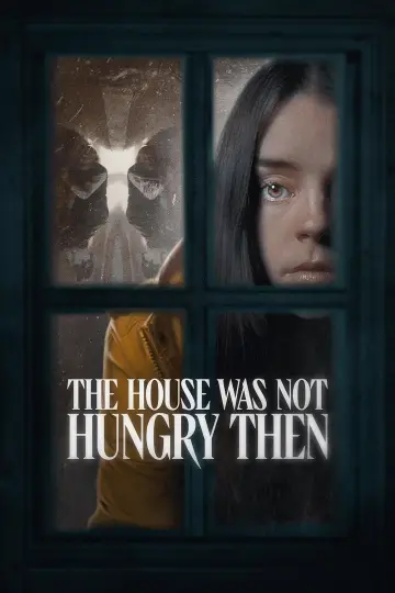 Постер до фильму"The House Was Not Hungry Then" #1175412