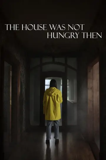 Постер до фильму"The House Was Not Hungry Then" #1175413