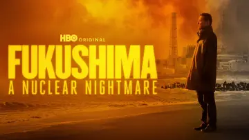 Задник до фільму "Fukushima: A Nuclear Nightmare" #779121