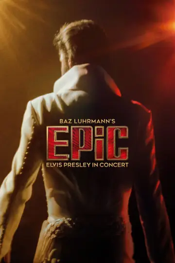 Постер до фильму"EPiC: Елвіс Преслі і концерт" #529519