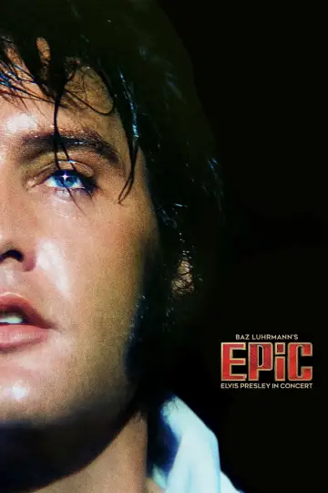 Постер до фильму"EPiC: Елвіс Преслі і концерт" #762588