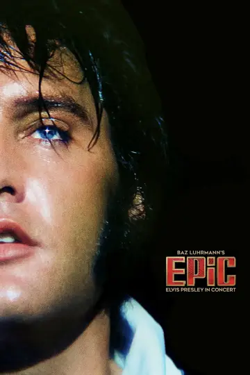 Постер до фильму"EPiC: Елвіс Преслі і концерт" #762589