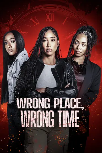 Постер до фильму"Wrong Place, Wrong Time" #1183883