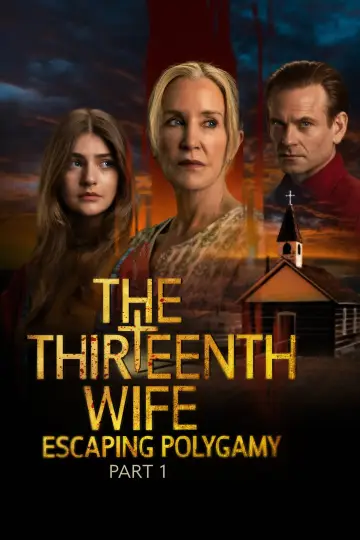 The Thirteenth Wife: Escaping Polygamy, Part 1 постер