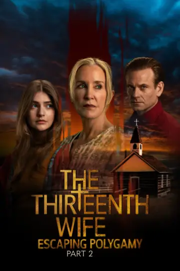 The Thirteenth Wife: Escaping Polygamy, Part 2 постер