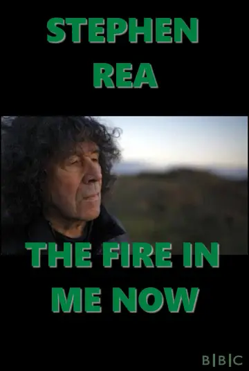 Stephen Rea: The Fire in Me Now постер