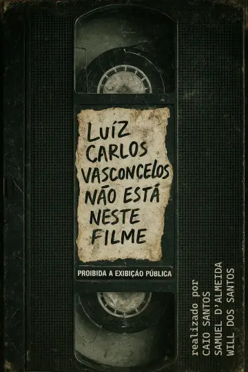 Постер до фильму"Luiz Carlos Vasconcelos Não Está Neste Filme" #940948