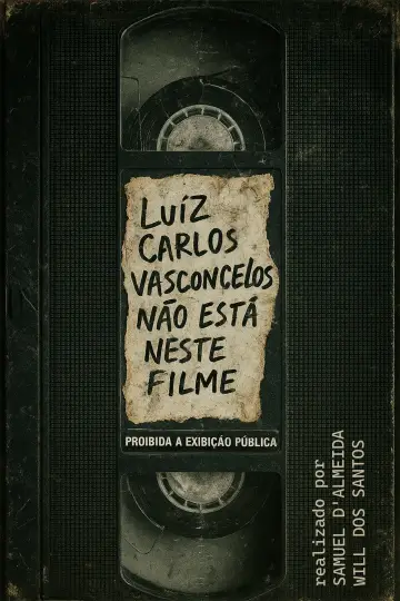 Постер до фильму"Luiz Carlos Vasconcelos Não Está Neste Filme" #940949