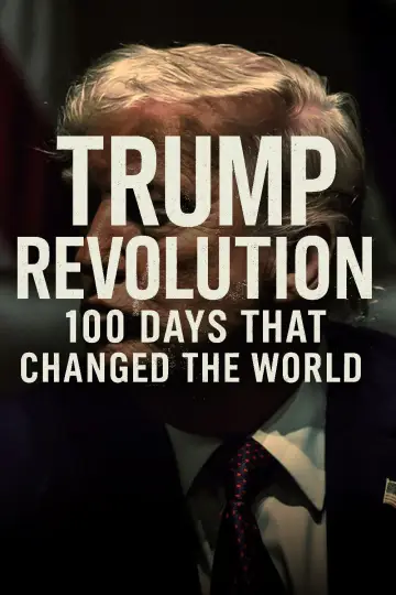 Постер до фильму"Trump Revolution: 100 Days That Changed the World" #719192