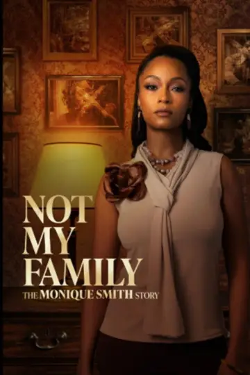 Постер до фильму"Not My Family: The Monique Smith Story" #879368