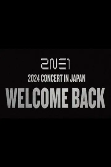 Постер до фильму"2NE1 WELCOME BACK in JAPAN LIVE VIEWING" #1183870