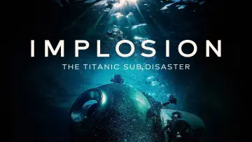 Задник до фільму "Implosion: The Titanic Sub Disaster" #1627626