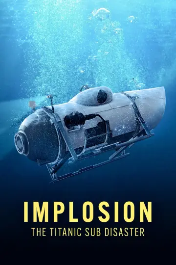 Implosion: The Titanic Sub Disaster постер