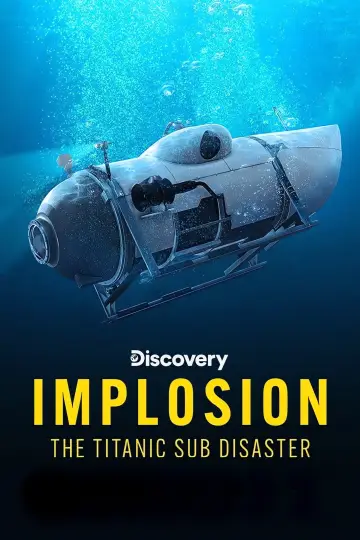 Постер до фільму "Implosion: The Titanic Sub Disaster" #1627631