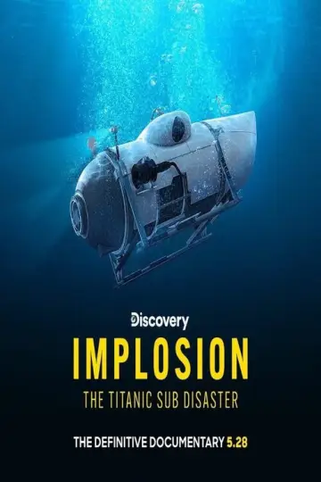 Постер до фільму "Implosion: The Titanic Sub Disaster" #1627632