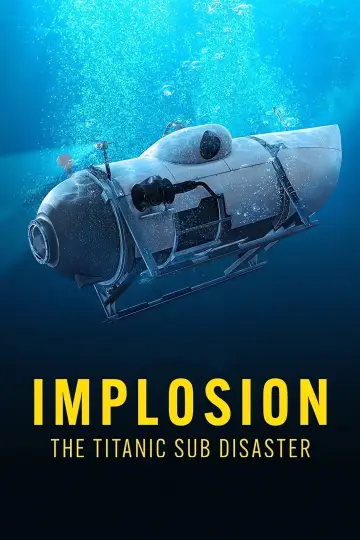 Постер до фільму "Implosion: The Titanic Sub Disaster" #1627633