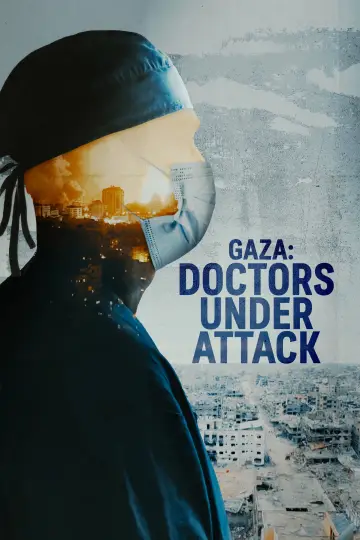 Постер до фильму"Gaza: Doctors Under Attack" #1184933