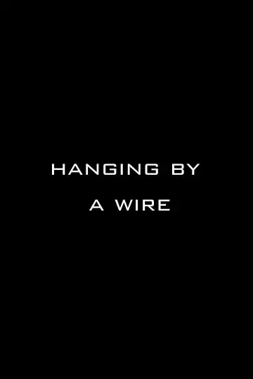 Постер до фильму"Hanging by a Wire" #557040