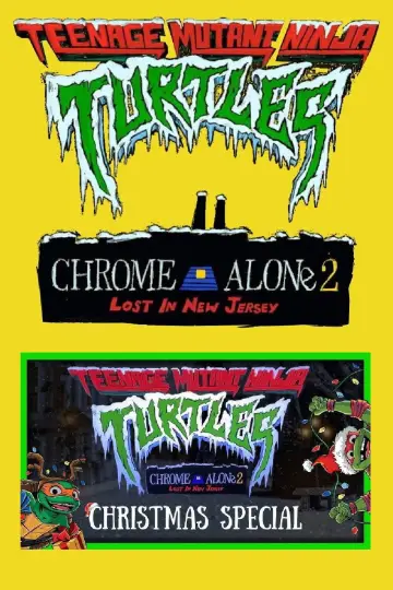 Постер до фільму "Teenage Mutant Ninja Turtles: Chrome Alone 2 - Lost in New Jersey" #768441
