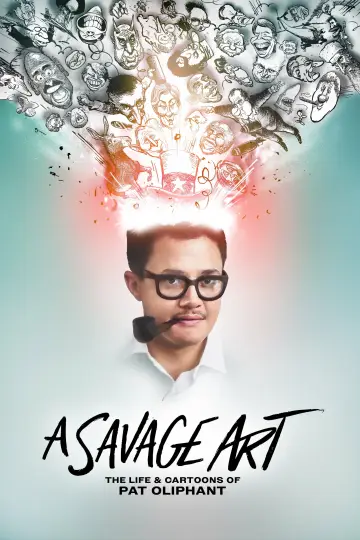 Постер до фильму"A Savage Art: The Life & Cartoons of Pat Oliphant" #1141312