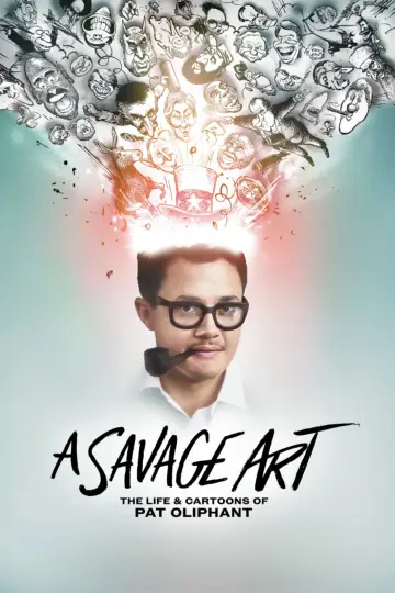 Постер до фильму"A Savage Art: The Life & Cartoons of Pat Oliphant" #713372