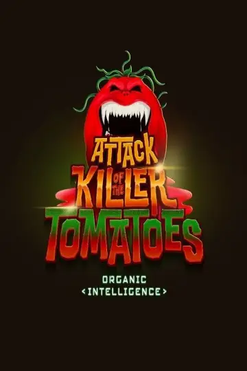 Attack of the Killer Tomatoes: Organic Intelligence постер