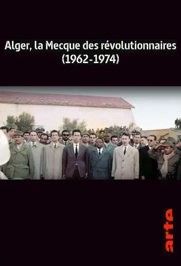 Постер до фільму "Alger, la Mecque des Révolutionnaires (1962-1974)" #970439