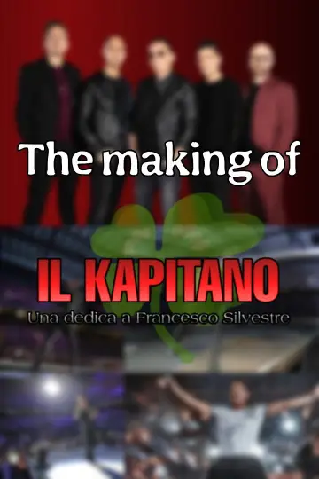 The making of "Il Kapitano: Una dedica a Francesco Silvestre" постер