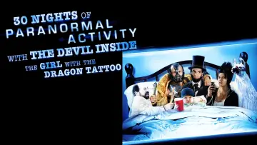 Задник до фильму"30 Nights of Paranormal Activity With the Devil Inside the Girl With the Dragon Tattoo" #1038343
